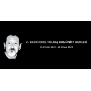VI. KADRİ EROL YOLDAŞ KOMÜNİST HAMLESİ  10 Ekim 2021 - 29 Ocak 2022